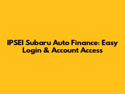 IPSEI Subaru Auto Finance: Easy Login & Account Access