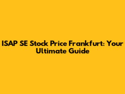 ISAP SE Stock Price Frankfurt: Your Ultimate Guide