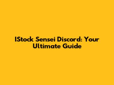 IStock Sensei Discord: Your Ultimate Guide