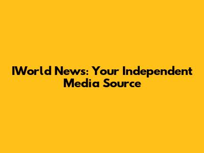 IWorld News: Your Independent Media Source