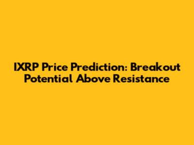 IXRP Price Prediction: Breakout Potential Above Resistance