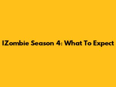 IZombie Season 4: What To Expect
