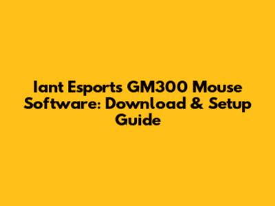 Iant Esports GM300 Mouse Software: Download & Setup Guide
