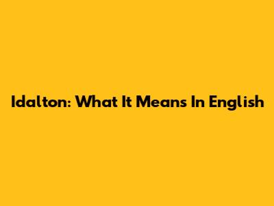 Idalton: What It Means In English