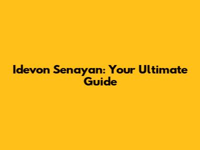 Idevon Senayan: Your Ultimate Guide