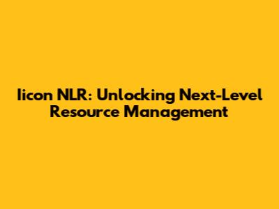 Iicon NLR: Unlocking Next-Level Resource Management
