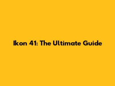 Ikon 41: The Ultimate Guide