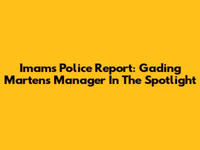 Imam's Police Report: Gading Marten's Manager In The Spotlight