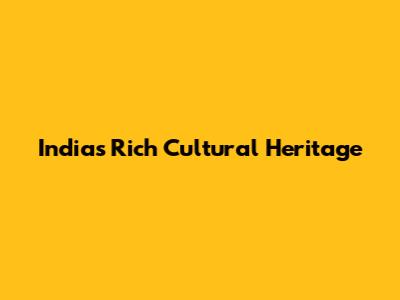 India's Rich Cultural Heritage