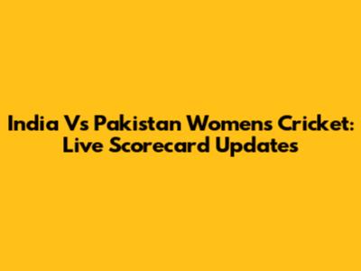 India Vs Pakistan Women's Cricket: Live Scorecard Updates
