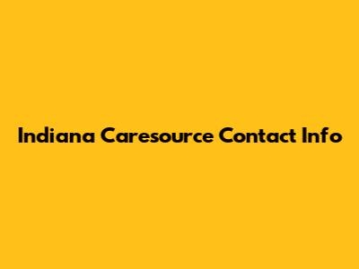 Indiana Caresource Contact Info