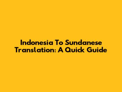 Indonesia To Sundanese Translation: A Quick Guide
