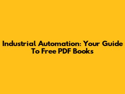 Industrial Automation: Your Guide To Free PDF Books