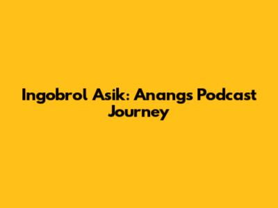 Ingobrol Asik: Anang's Podcast Journey