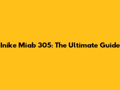 Inike Miab 305: The Ultimate Guide
