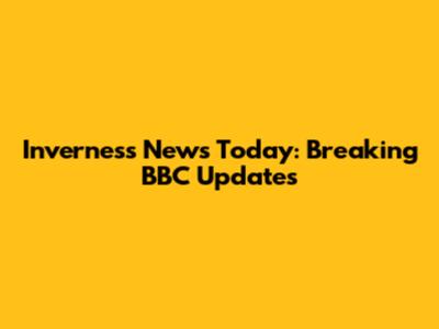 Inverness News Today: Breaking BBC Updates