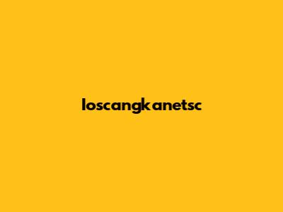 Ioscangkanetsc