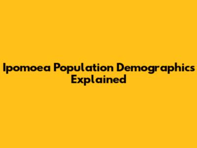 Ipomoea Population Demographics Explained