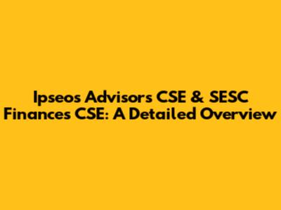 Ipseos Advisors CSE & SESC Finances CSE: A Detailed Overview