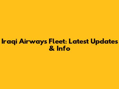 Iraqi Airways Fleet: Latest Updates & Info