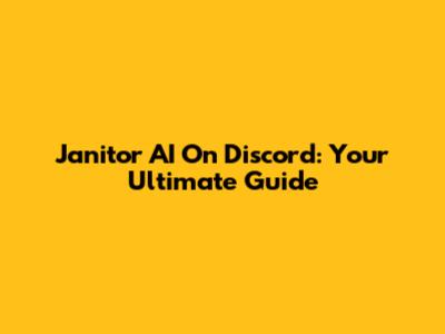 Janitor AI On Discord: Your Ultimate Guide