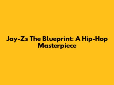 Jay-Z's The Blueprint: A Hip-Hop Masterpiece