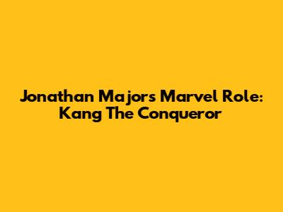 Jonathan Majors' Marvel Role: Kang The Conqueror