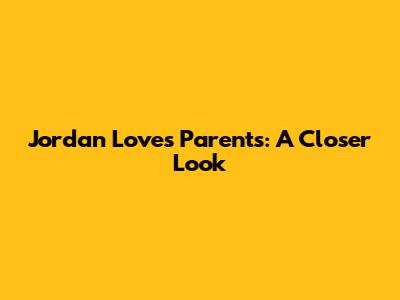 Jordan Love's Parents: A Closer Look