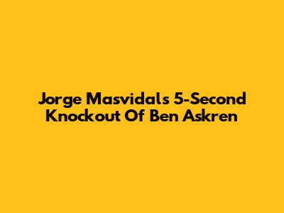 Jorge Masvidal's 5-Second Knockout Of Ben Askren