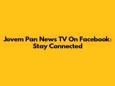 Jovem Pan News TV On Facebook: Stay Connected