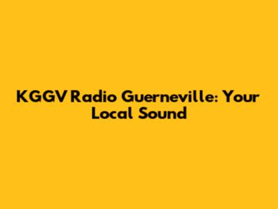 KGGV Radio Guerneville: Your Local Sound