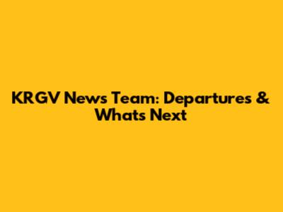 KRGV News Team: Departures & What's Next