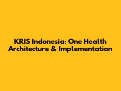 KRIS Indonesia: One Health Architecture & Implementation