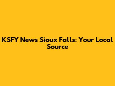 KSFY News Sioux Falls: Your Local Source