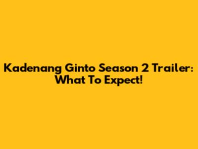 Kadenang Ginto Season 2 Trailer: What To Expect!