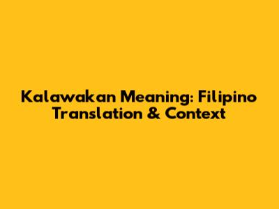 Kalawakan Meaning: Filipino Translation & Context