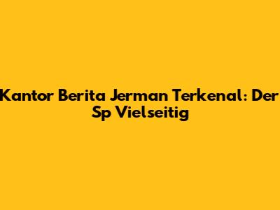 Kantor Berita Jerman Terkenal: Der Sp Vielseitig