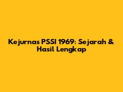 Kejurnas PSSI 1969: Sejarah & Hasil Lengkap