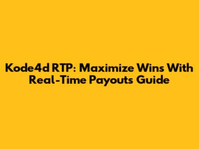 Kode4d RTP: Maximize Wins With Real-Time Payouts Guide
