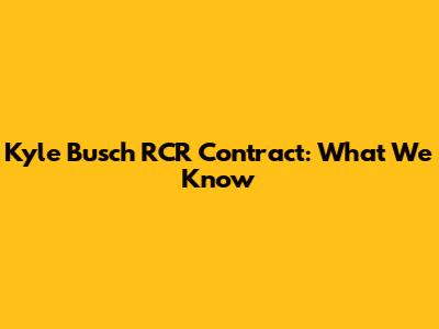 Kyle Busch RCR Contract: What We Know