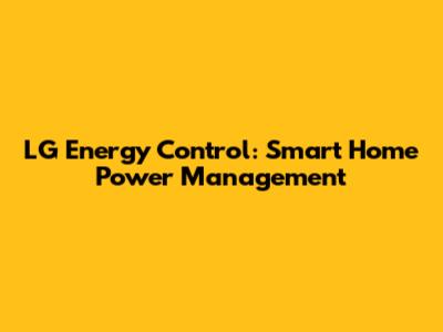LG Energy Control: Smart Home Power Management
