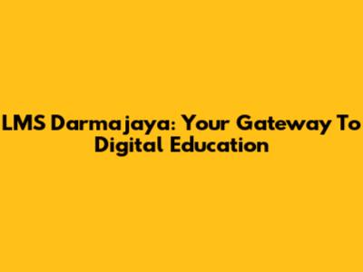 LMS Darmajaya: Your Gateway To Digital Education
