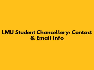 LMU Student Chancellery: Contact & Email Info