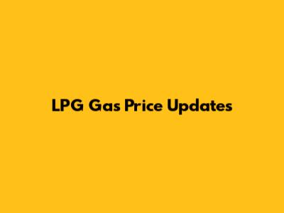 LPG Gas Price Updates