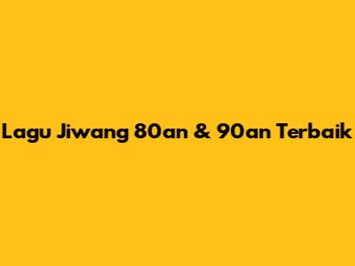Lagu Jiwang 80an & 90an Terbaik