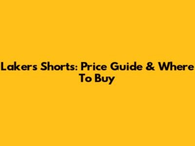 Lakers Shorts: Price Guide & Where To Buy