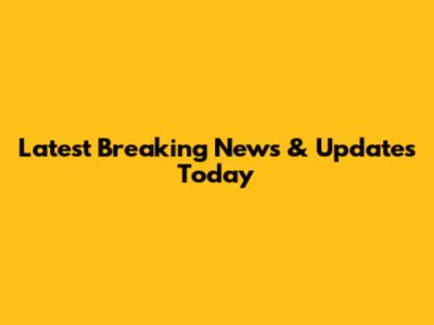 Latest Breaking News & Updates Today