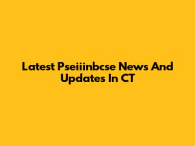 Latest Pseiiinbcse News And Updates In CT