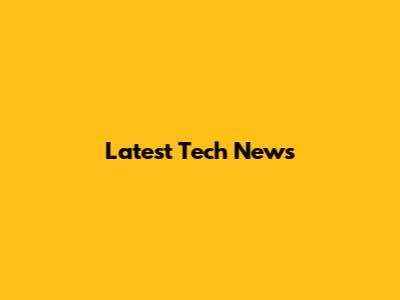 Latest Tech News