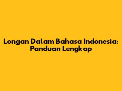 Longan Dalam Bahasa Indonesia: Panduan Lengkap